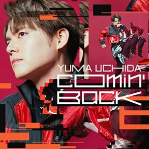 [Single] Yuma Uchida – Comin’ Back “Shakunetsu Kabaddi” Ending Theme [MP3/320K/ZIP][2021.04.21]