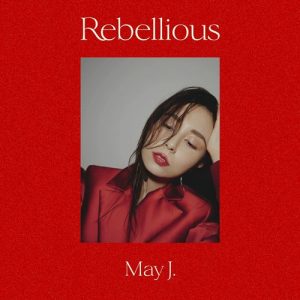 [Digital Single] May J. – Rebellious [FLAC/ZIP][2021.05.12]