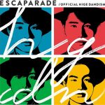 [Album] Official HIGE DANdism – Escaparade [MP3/320K/ZIP][2016.06.15]
