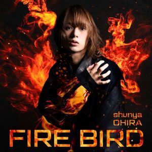 [Single] Shunya Ohira – FIRE BIRD “Burning Kabaddi” Opening Theme [AAC/256K/ZIP][2021.06.09]