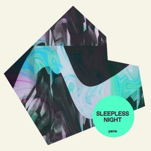 [Digital Single] yama – Sleepless Night [MP3/320K/ZIP][2021.06.21]