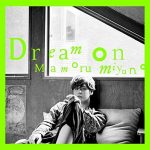 [Single] Mamoru Miyano – Dream on “Uramichi Oniisan” Ending Theme [MP3+FLAC/ZIP][2021.07.07]