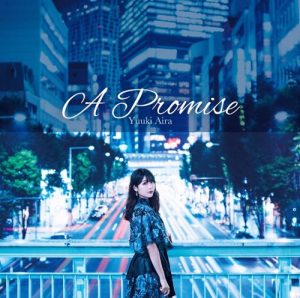 [Single] Aira Yuuki – A Promise “Sekai Saikou no Ansatsusha, Isekai Kizoku ni Tensei suru” Ending Theme [MP3+FLAC/ZIP][2021.11.10]